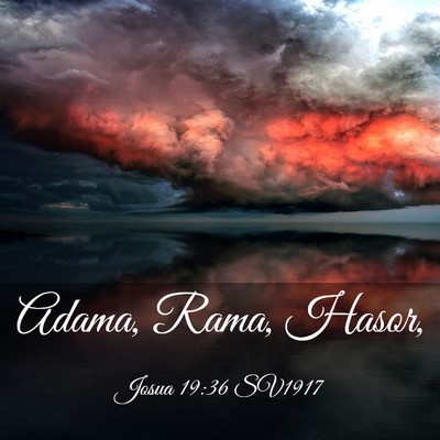 Picture 03 - Josua 19:36 SV1917 - Adama, Rama, - Bible Verse Picture