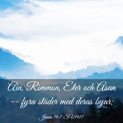 Picture 03 - Josua 19:7 SV1917 - Ain, Rimmon, Eter och Asan -- fyra städer med - Bible Verse Picture