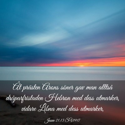 Picture 03 - Josua 21:13 SV1917 - Åt prästen Arons söner gav man alltså - Bible Verse Picture