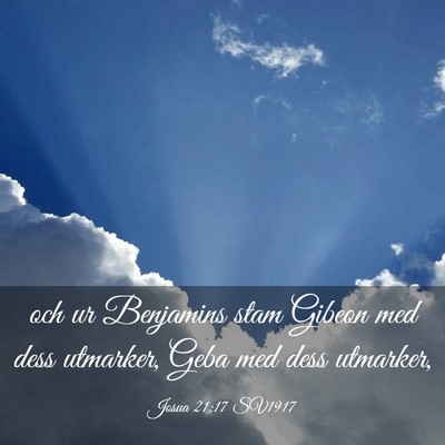 Picture 03 - Josua 21:17 SV1917 - och ur Benjamins stam Gibeon med dess utmarker, - Bible Verse Picture