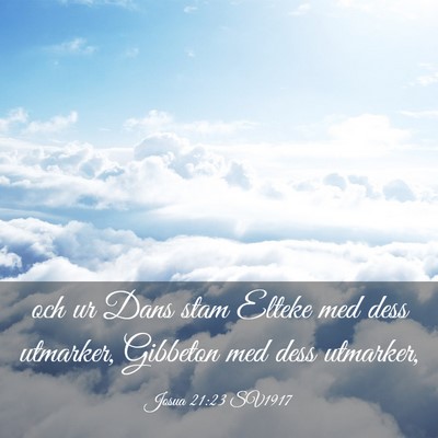 Picture 03 - Josua 21:23 SV1917 - och ur Dans stam Elteke med dess utmarker, - Bible Verse Picture