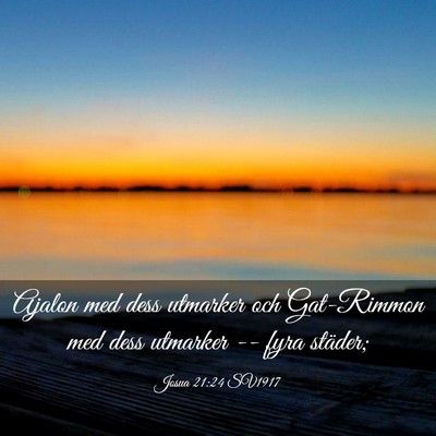Picture 03 - Josua 21:24 SV1917 - Ajalon med dess utmarker och Gat-Rimmon med dess - Bible Verse Picture