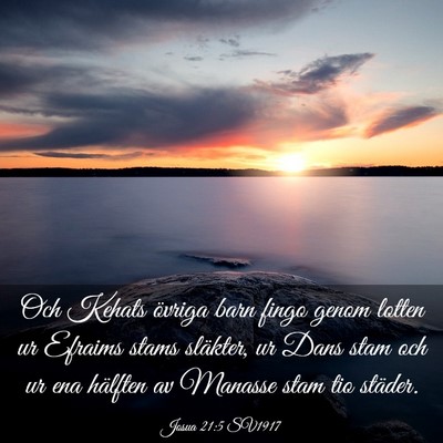 Picture 03 - Josua 21:5 SV1917 - Och Kehats övriga barn fingo genom lotten ur - Bible Verse Picture