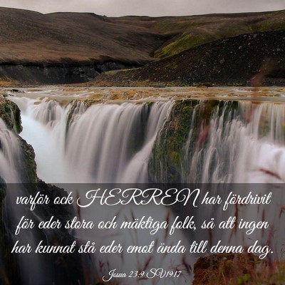 Picture 03 - Josua 23:9 SV1917 - varför ock HERREN har fördrivit för eder stora - Bible Verse Picture