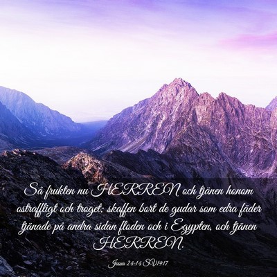 Picture 03 - Josua 24:14 SV1917 - Så frukten nu HERREN och tjänen honom - Bible Verse Picture