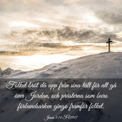 Picture 03 - Josua 3:14 SV1917 - Folket bröt då upp från sina tält för att - Bible Verse Picture