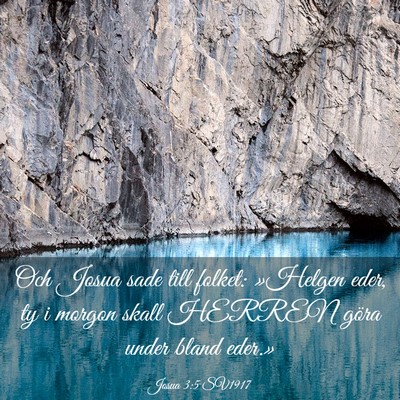 Picture 03 - Josua 3:5 SV1917 - Och Josua sade till folket: »Helgen eder, ty i - Bible Verse Picture