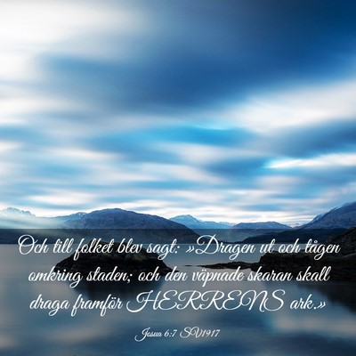 Picture 03 - Josua 6:7 SV1917 - Och till folket blev sagt: »Dragen ut och tågen - Bible Verse Picture