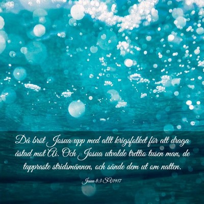 Picture 03 - Josua 8:3 SV1917 - Då bröt Josua upp med allt krigsfolket för att - Bible Verse Picture
