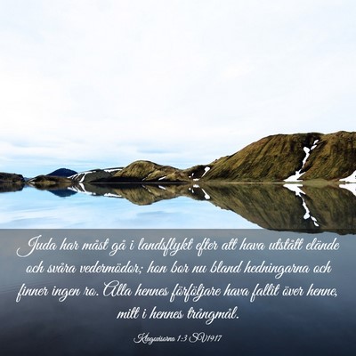 Picture 03 - Klagovisorna 1:3 SV1917 - Juda har måst gå i landsflykt efter att hava - Bible Verse Picture