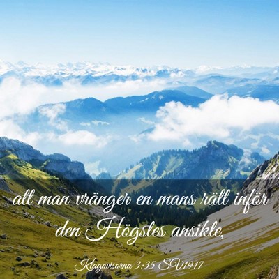 Picture 03 - Klagovisorna 3:35 SV1917 - att man vränger en mans rätt inför den - Bible Verse Picture