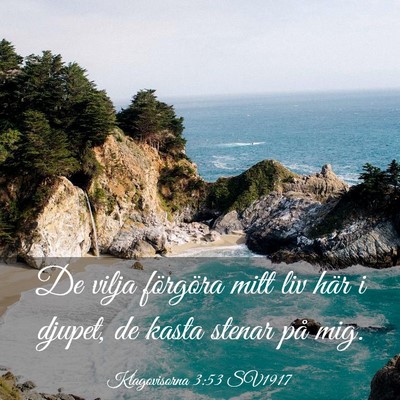 Picture 03 - Klagovisorna 3:53 SV1917 - De vilja förgöra mitt liv här i djupet, de - Bible Verse Picture