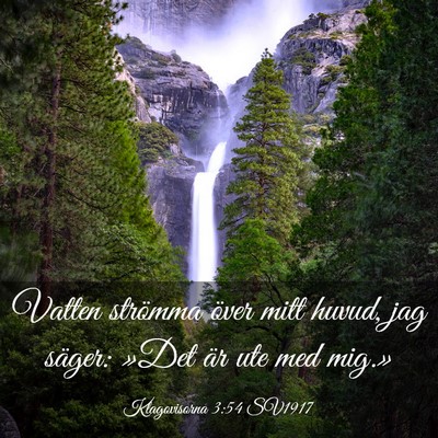 Picture 03 - Klagovisorna 3:54 SV1917 - Vatten strömma över mitt huvud, jag säger: - Bible Verse Picture