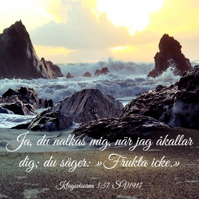 Picture 03 - Klagovisorna 3:57 SV1917 - Ja, du nalkas mig, när jag åkallar dig; du - Bible Verse Picture