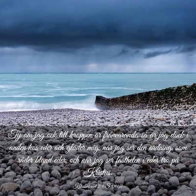 Picture 03 - Kolosserbrevet 2:5 SV1917 - Ty om jag ock till kroppen är frånvarande, så - Bible Verse Picture