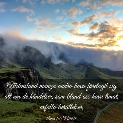 Picture 03 - Lukas 1:1 SV1917 - Alldenstund många andra hava företagit sig att - Bible Verse Picture