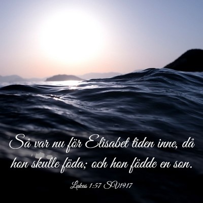 Picture 03 - Lukas 1:57 SV1917 - Så var nu för Elisabet tiden inne, då hon - Bible Verse Picture