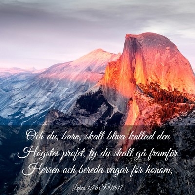 Picture 03 - Lukas 1:76 SV1917 - Och du, barn, skall bliva kallad den Högstes - Bible Verse Picture