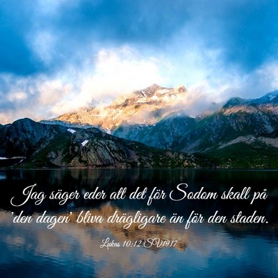 Picture 03 - Lukas 10:12 SV1917 - Jag säger eder att det för Sodom skall på 'den - Bible Verse Picture