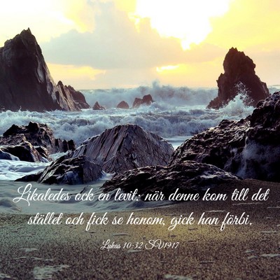 Picture 03 - Lukas 10:32 SV1917 - Likaledes ock en levit: när denne kom till det - Bible Verse Picture