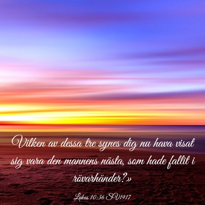 Picture 03 - Lukas 10:36 SV1917 - Vilken av dessa tre synes dig nu hava visat sig - Bible Verse Picture