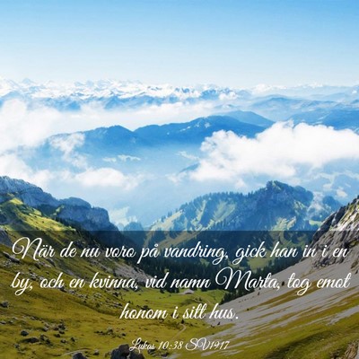 Picture 03 - Lukas 10:38 SV1917 - När de nu voro på vandring, gick han in i en - Bible Verse Picture