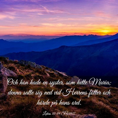 Picture 03 - Lukas 10:39 SV1917 - Och hon hade en syster, som hette Maria; denna - Bible Verse Picture