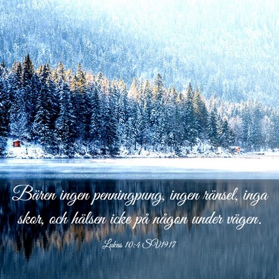 Picture 03 - Lukas 10:4 SV1917 - Bären ingen penningpung, ingen ränsel, inga - Bible Verse Picture