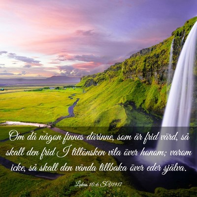 Picture 03 - Lukas 10:6 SV1917 - Om då någon finnes därinne, som är frid - Bible Verse Picture