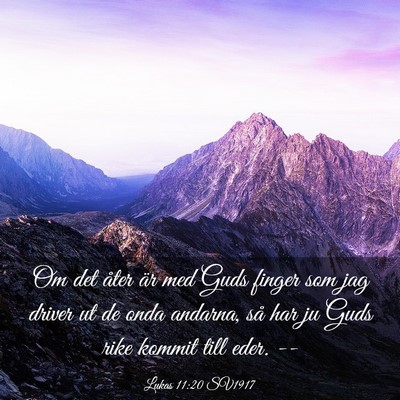 Picture 03 - Lukas 11:20 SV1917 - Om det åter är med Guds finger som jag driver - Bible Verse Picture