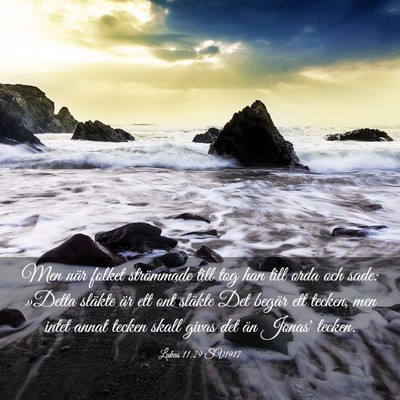 Picture 03 - Lukas 11:29 SV1917 - Men när folket strömmade till tog han till orda - Bible Verse Picture