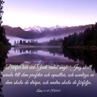 Picture 03 - Lukas 11:49 SV1917 - Därför har ock Guds vishet sagt: 'Jag skall - Bible Verse Picture