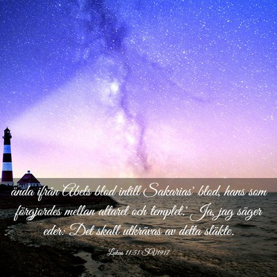 Picture 03 - Lukas 11:51 SV1917 - ända ifrån Abels blod intill Sakarias' blod, - Bible Verse Picture