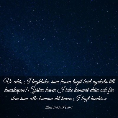 Picture 03 - Lukas 11:52 SV1917 - Ve eder, I lagkloke, som haven tagit bort nyckeln - Bible Verse Picture