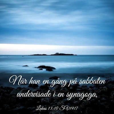 Picture 03 - Lukas 13:10 SV1917 - När han en gång på sabbaten undervisade i en - Bible Verse Picture