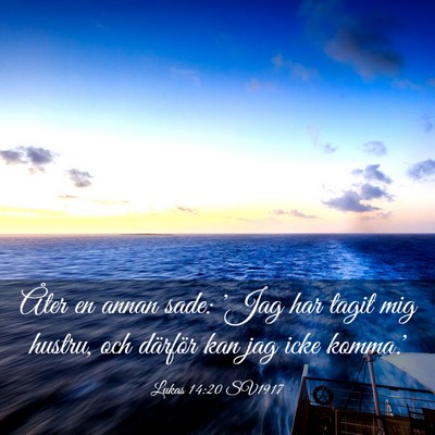 Picture 03 - Lukas 14:20 SV1917 - Åter en annan sade: 'Jag har tagit mig hustru, - Bible Verse Picture