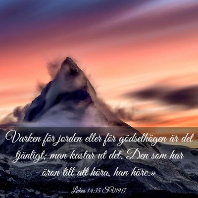 Picture 03 - Lukas 14:35 SV1917 - Varken för jorden eller för gödselhögen är - Bible Verse Picture