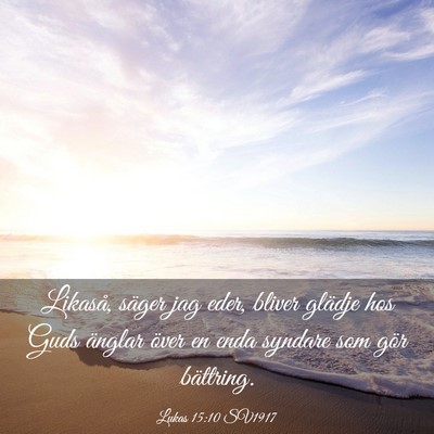 Picture 03 - Lukas 15:10 SV1917 - Likaså, säger jag eder, bliver glädje hos Guds - Bible Verse Picture