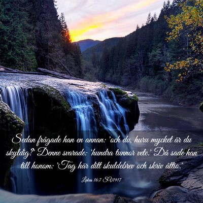 Picture 03 - Lukas 16:7 SV1917 - Sedan frågade han en annan: 'och du, huru mycket - Bible Verse Picture