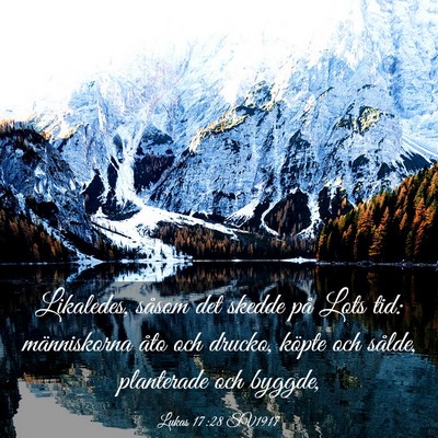 Picture 03 - Lukas 17:28 SV1917 - Likaledes, såsom det skedde på Lots tid: - Bible Verse Picture