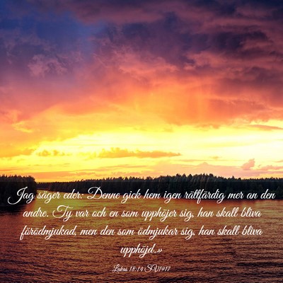 Picture 03 - Lukas 18:14 SV1917 - Jag säger eder: Denne gick hem igen rättfärdig - Bible Verse Picture