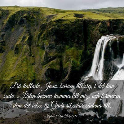 Picture 03 - Lukas 18:16 SV1917 - Då kallade Jesus barnen till sig, i det han - Bible Verse Picture