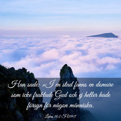 Picture 03 - Lukas 18:2 SV1917 - Han sade: »I en stad fanns en domare som icke - Bible Verse Picture