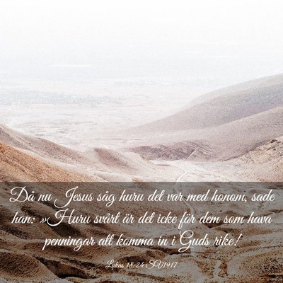 Picture 03 - Lukas 18:24 SV1917 - Då nu Jesus såg huru det var med honom, sade - Bible Verse Picture