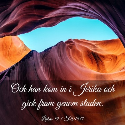 Picture 03 - Lukas 19:1 SV1917 - Och han kom in i Jeriko och gick fram genom - Bible Verse Picture