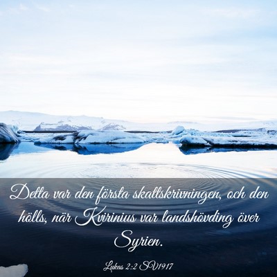 Picture 03 - Lukas 2:2 SV1917 - Detta var den första skattskrivningen, och den - Bible Verse Picture