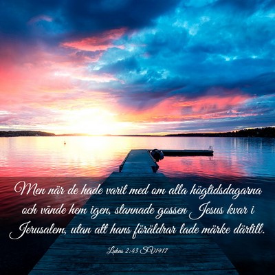 Picture 03 - Lukas 2:43 SV1917 - Men när de hade varit med om alla - Bible Verse Picture