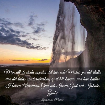 Picture 03 - Lukas 20:37 SV1917 - Men att de döda uppstå, det har ock Moses, på - Bible Verse Picture