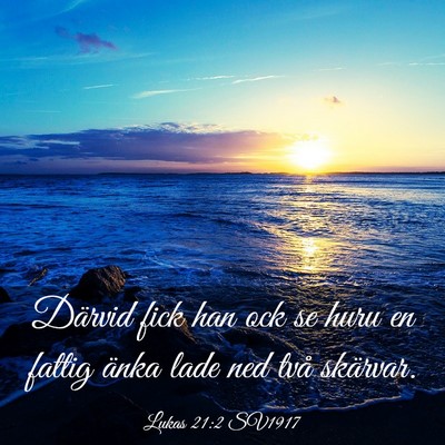 Picture 03 - Lukas 21:2 SV1917 - Därvid fick han ock se huru en fattig änka lade - Bible Verse Picture