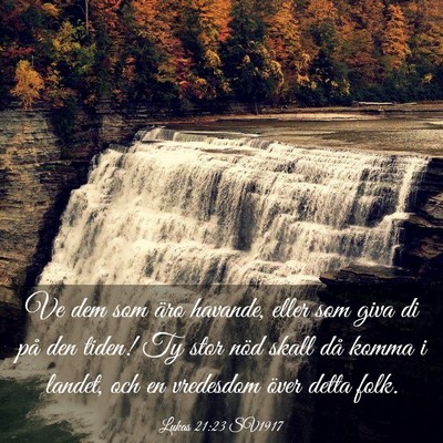 Picture 03 - Lukas 21:23 SV1917 - Ve dem som äro havande, eller som giva di på - Bible Verse Picture